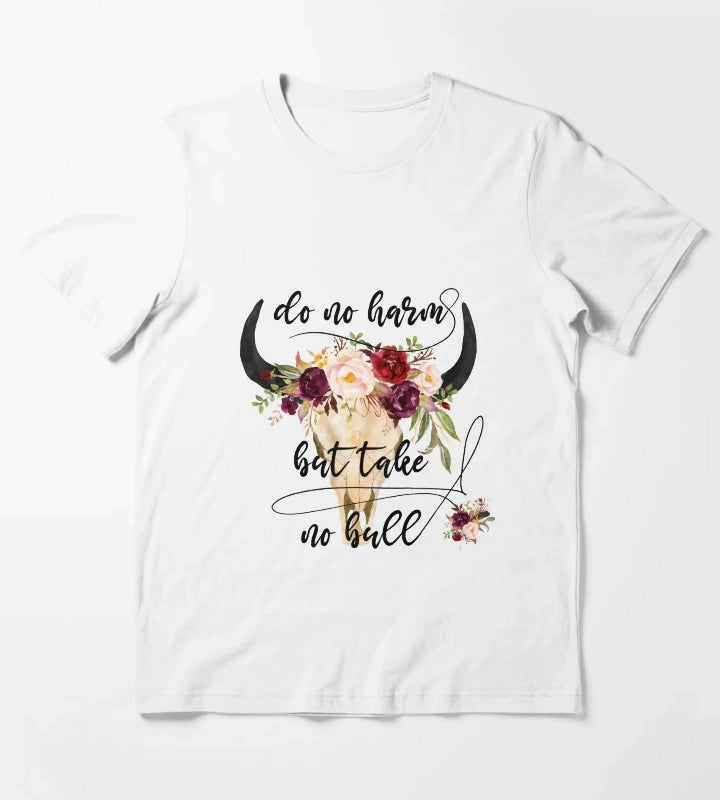 Do no harm but take no bull T-Shirt White