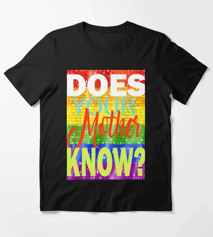 Does your Mother know T-Shirt