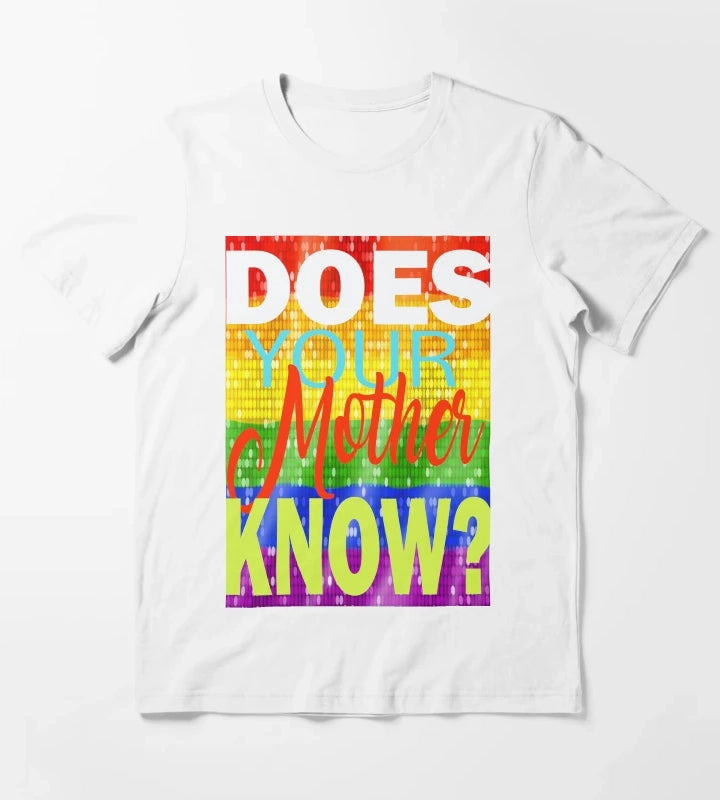 Does your Mother know T-Shirt White