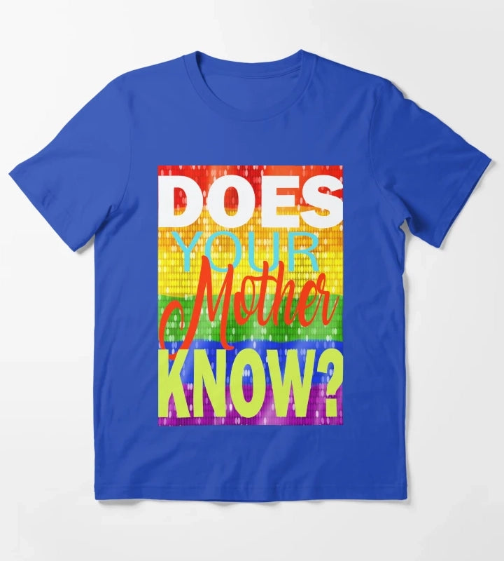 Does your Mother know T-Shirt Blue