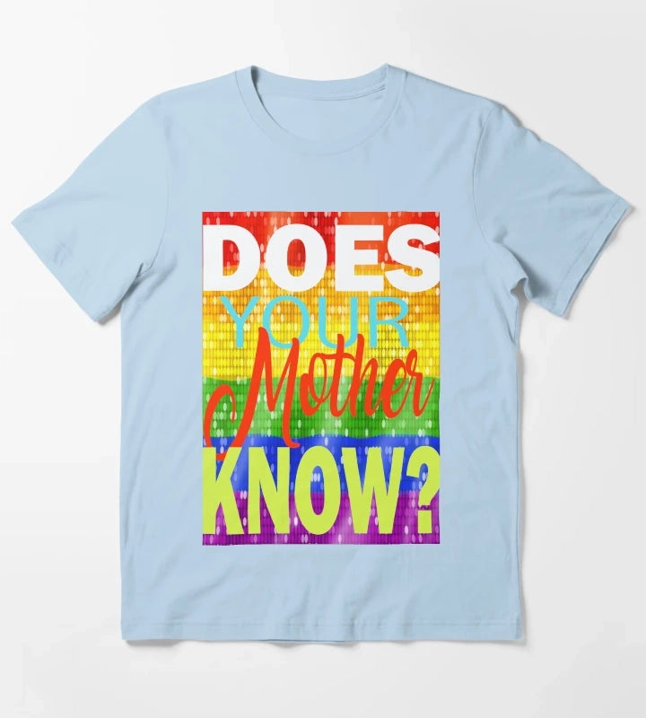 Does your Mother know T-Shirt Sky Blue