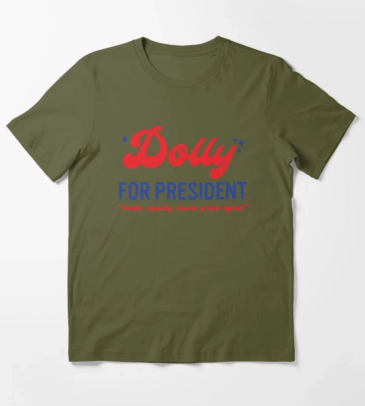 Dolly for President T-Shirt Olive Green
