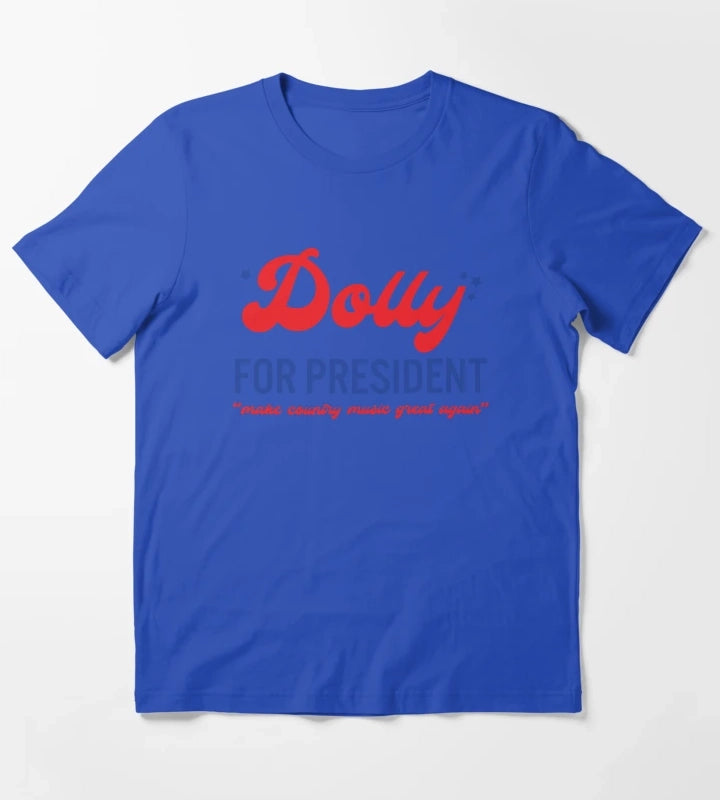Dolly for President T-Shirt Blue