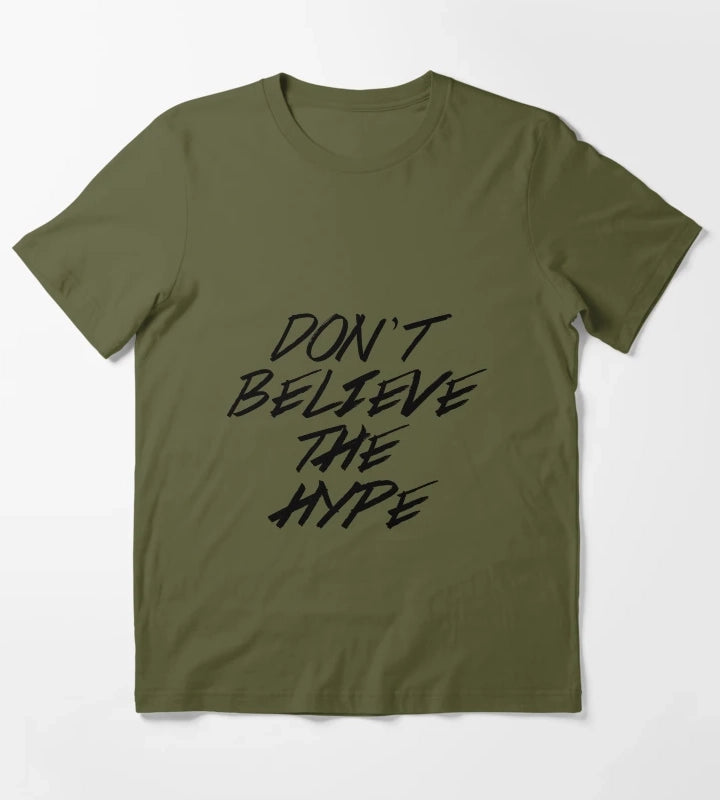 Dont Believe The Hype T-Shirt Olive Green