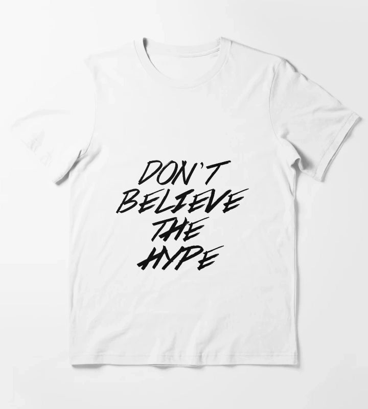 Dont Believe The Hype T-Shirt White