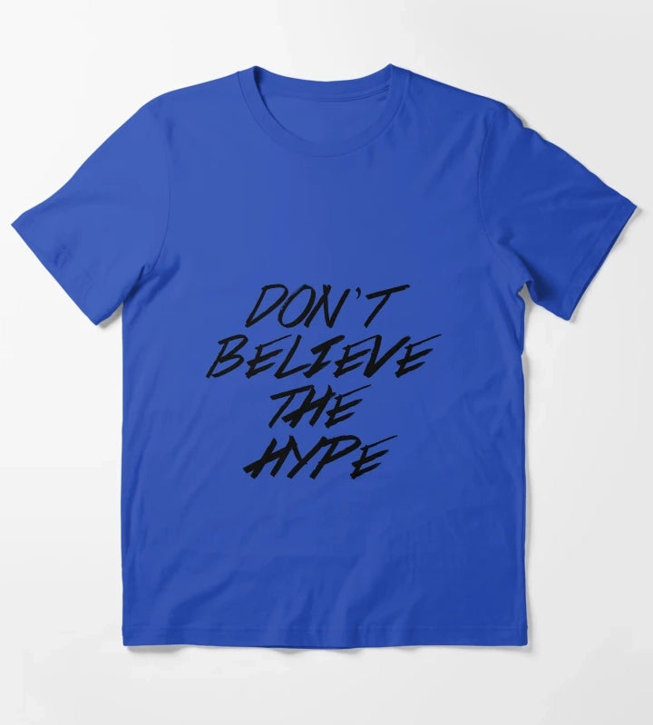 Dont Believe The Hype T-Shirt Blue