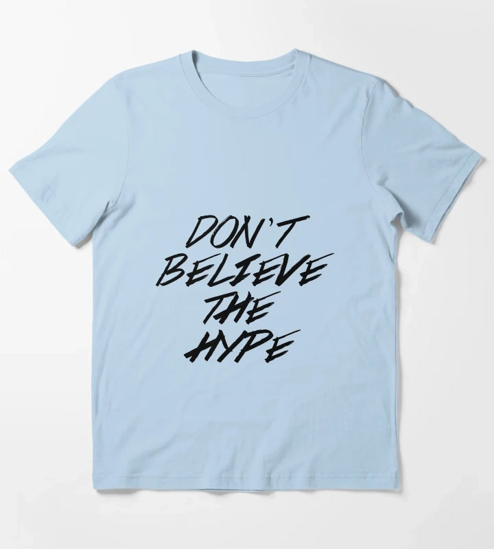 Dont Believe The Hype T-Shirt Sky Blue