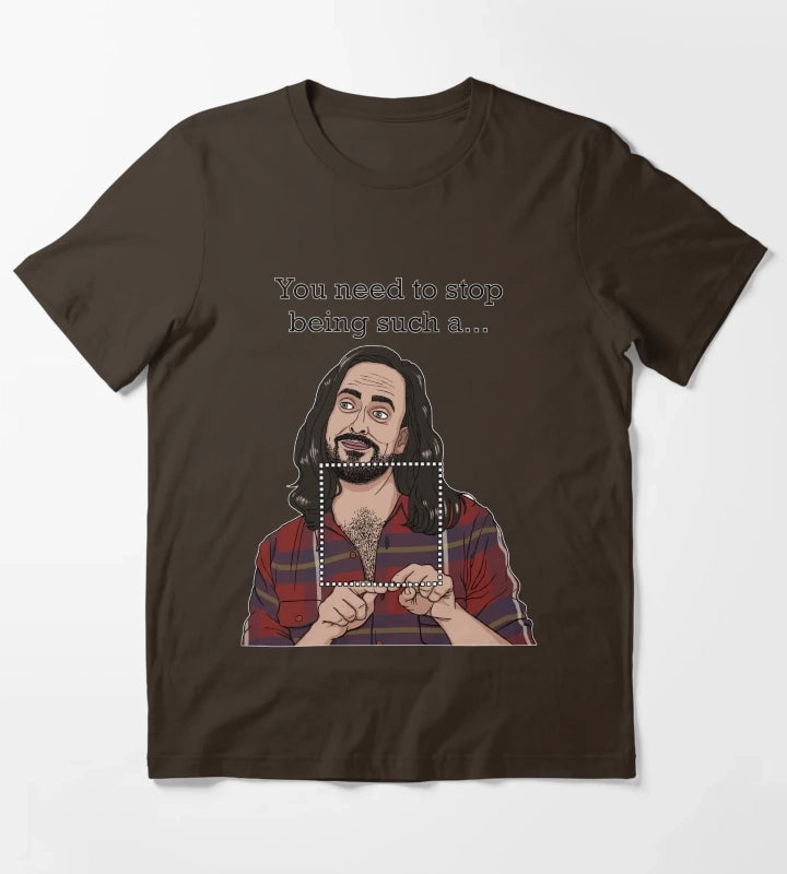 Dont be such a T-Shirt Brown