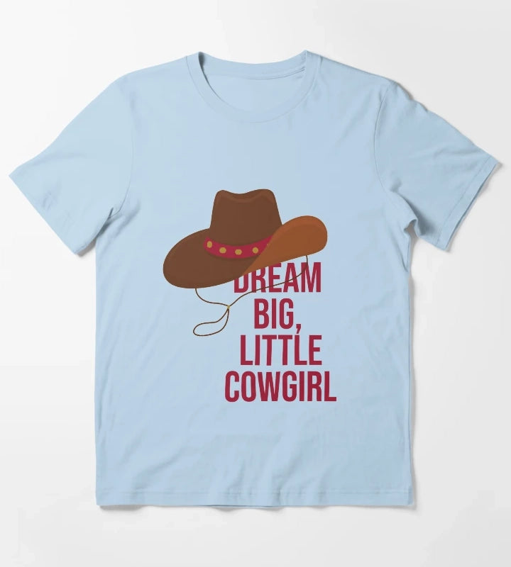 Dream big little Cowgirl T-Shirt Sky Blue