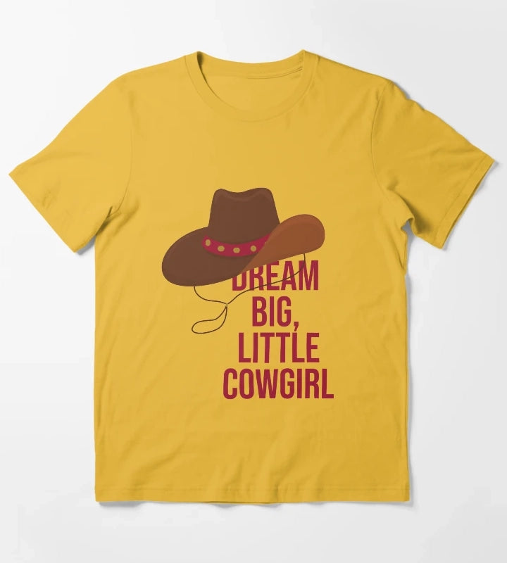 Dream big little Cowgirl T-Shirt Yellow