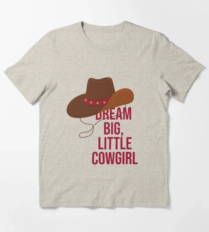 Dream big little Cowgirl T-Shirt Cream