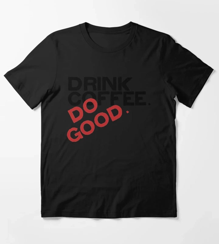 Drink Coffee Stiless Tee T-Shirt