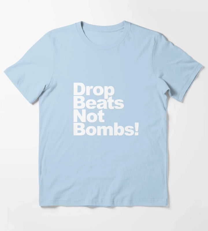 Drop Beats Not Bombs T-Shirt Sky Blue