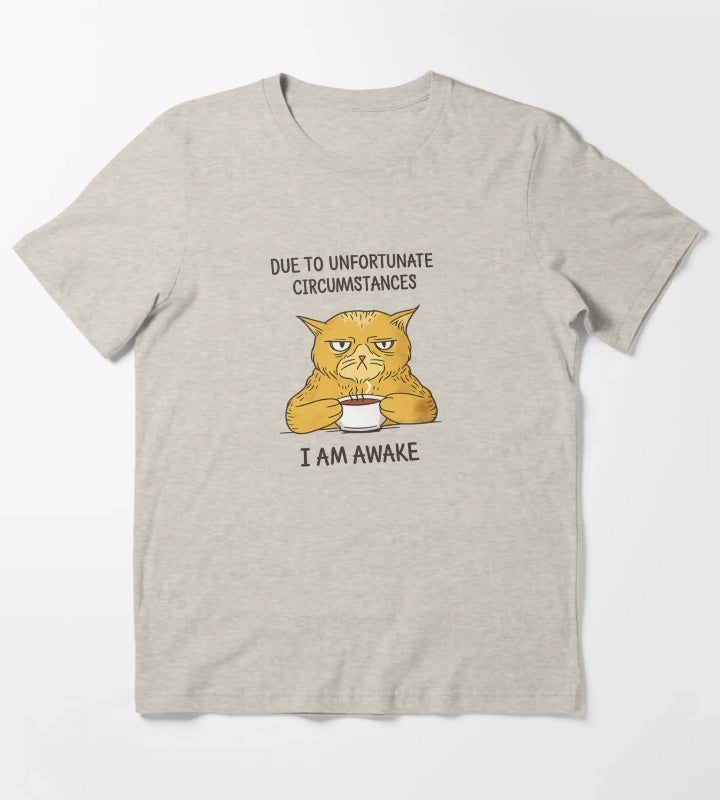 Due to Unfortunate Circumstances I Am Awake Funny Cat Meme T-Shirt Cream