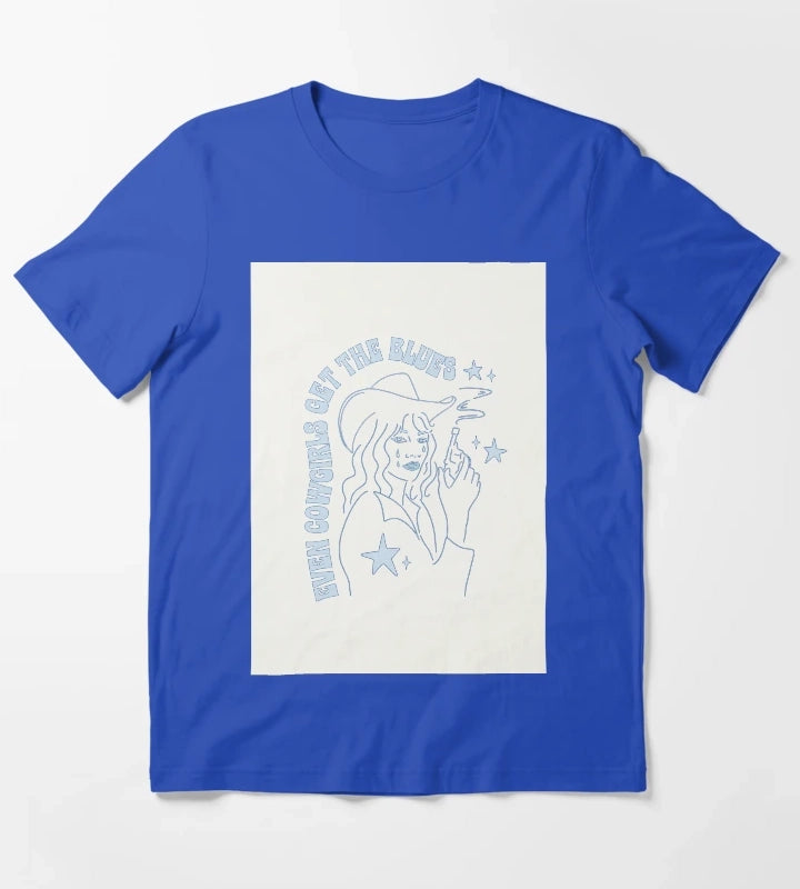 Even Cowgirls Get the Blues T-Shirt Blue