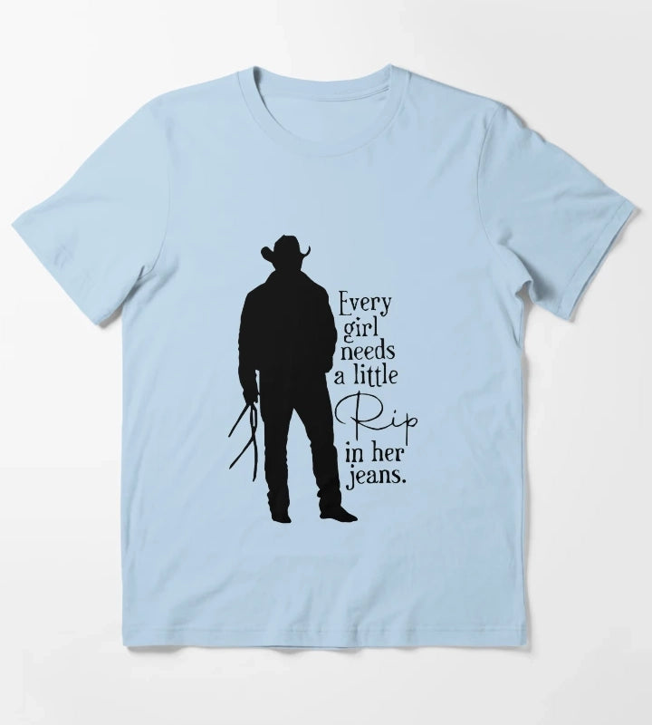 Every Girl Needs A Little Rip In Her Jeans Sweatshirt And TShirt Trendy Movie Season 5 Shirt Gift For RIP Lovers Shirt Gift For Girls T-Shirt Sky Blue