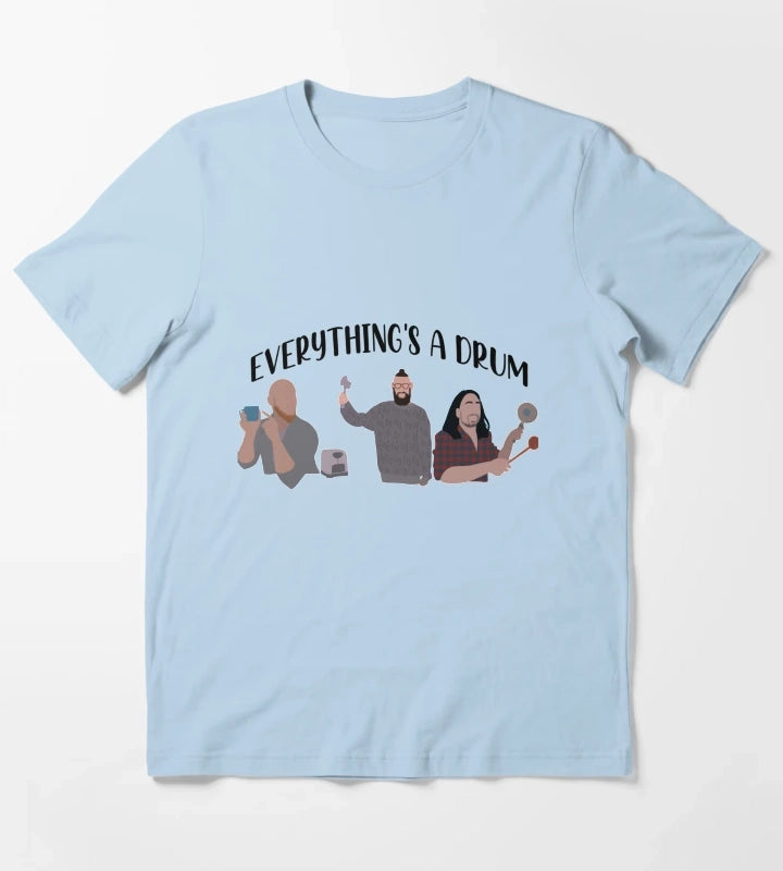 Everythings a drum T-Shirt Sky Blue