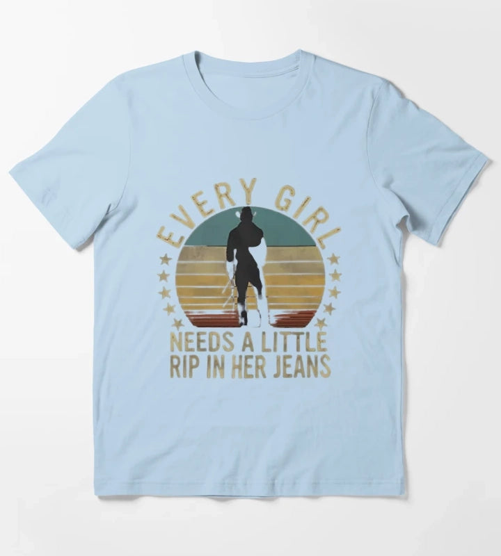 FEMBOY Every Girl Needs A Little Rip in Her Jeans Printed Graphic for Man Woman T-Shirt Sky Blue