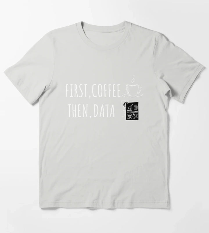 First Coffee Then Data ABA Behavior Analysis T-Shirt Light Grey
