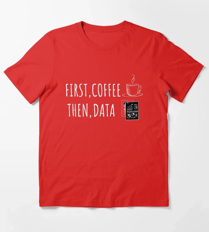 First Coffee Then Data ABA Behavior Analysis T-Shirt Red