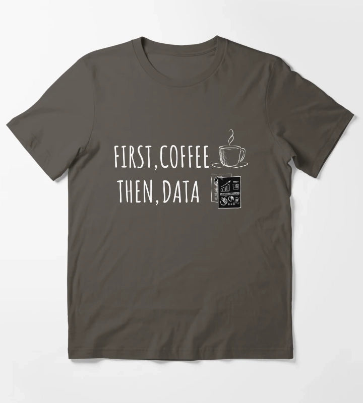 First Coffee Then Data ABA Behavior Analysis T-Shirt Dark Grey