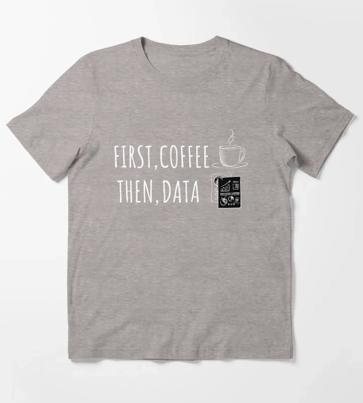 First Coffee Then Data ABA Behavior Analysis T-Shirt Heather Grey