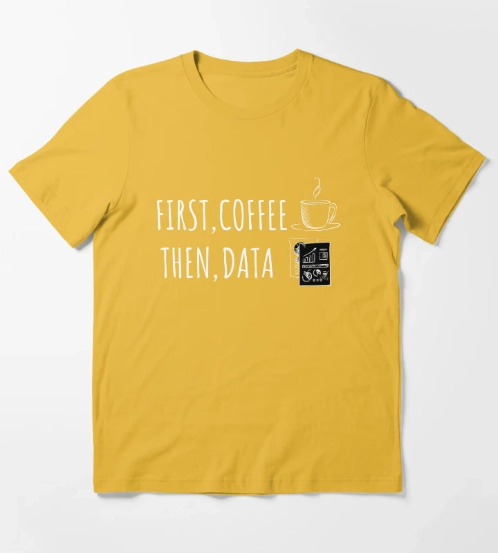 First Coffee Then Data ABA Behavior Analysis T-Shirt Yellow