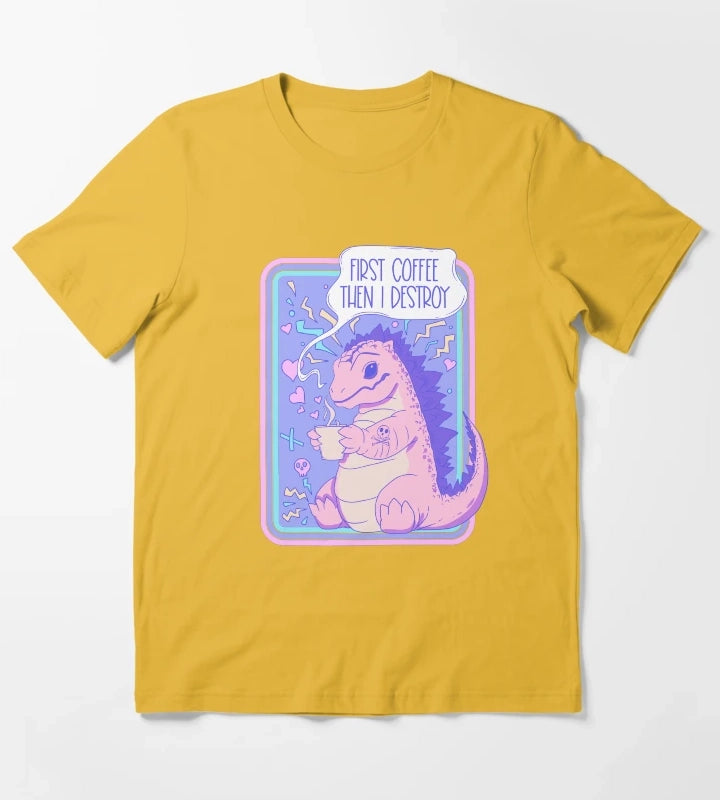First coffee then I destroy T-Shirt Yellow