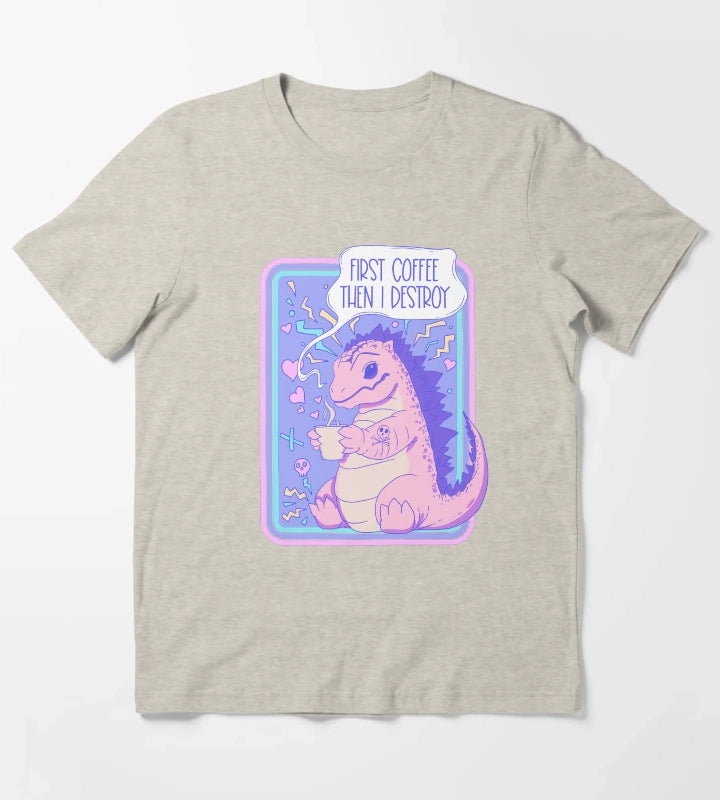 First coffee then I destroy T-Shirt Cream