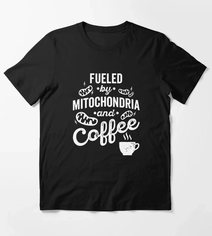 Fueled By Mitochondria And Coffee Funny Science Biology T-Shirt