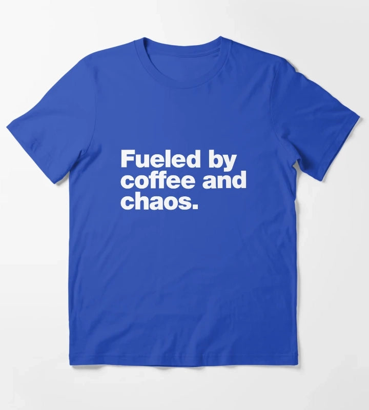 Fueled by coffee and chaos T-Shirt Blue