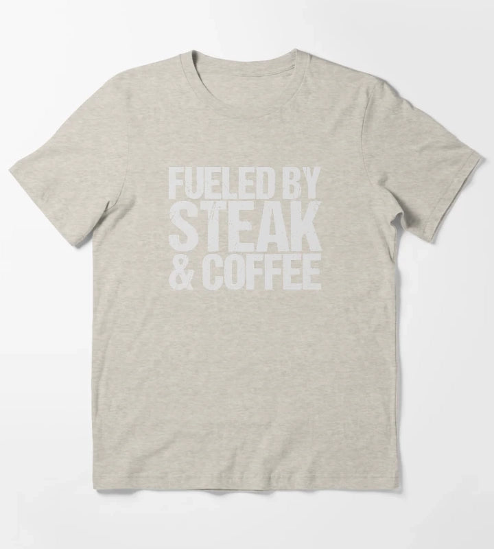 Fueled by steak coffee T-Shirt Cream