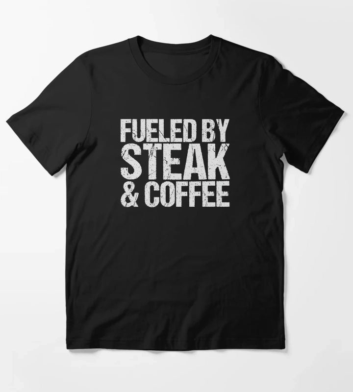 Fueled by steak coffee T-Shirt