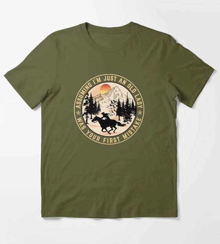 Funny Senior Cowgirl Assuming I am Just An Old Lady Was Your First Mistake T-Shirt Olive Green