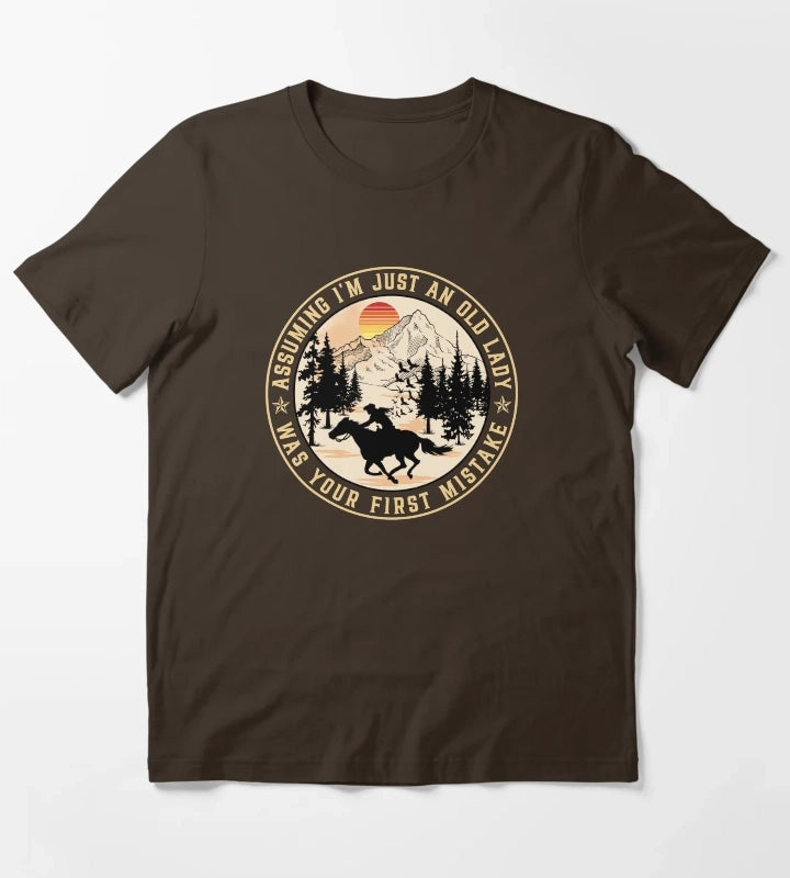 Funny Senior Cowgirl Assuming I am Just An Old Lady Was Your First Mistake T-Shirt Brown