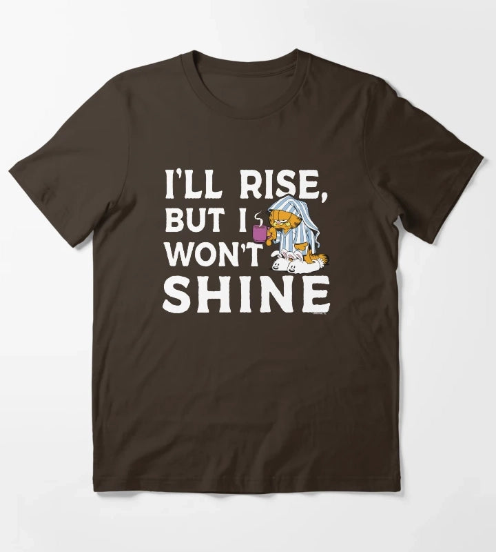 Garfield Ill Rise But I Wont Shine Coffee Garfield T-Shirt Brown