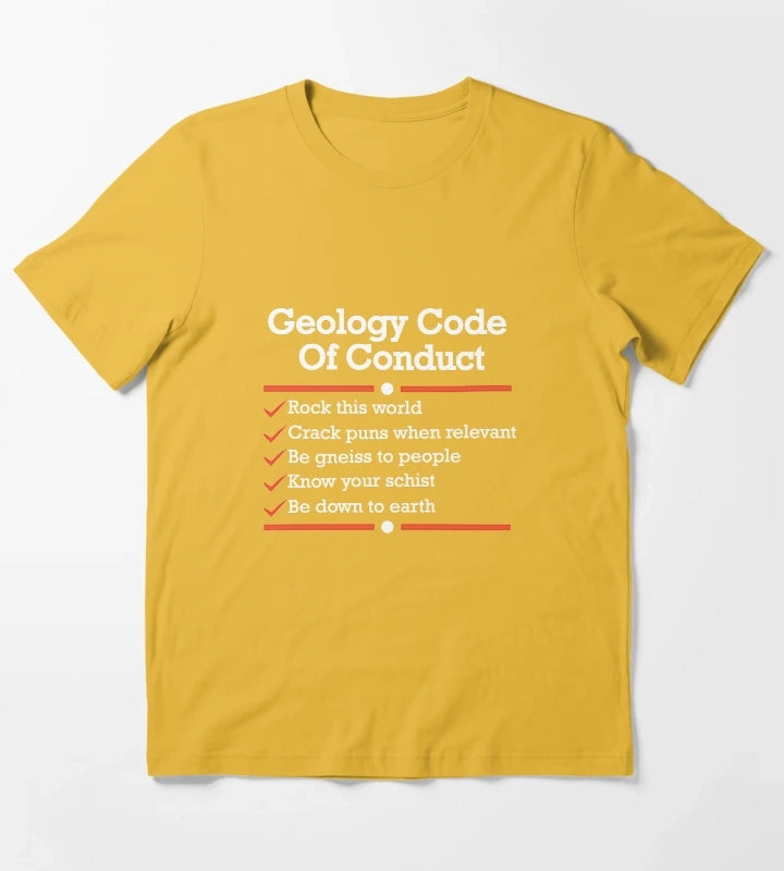 Geology Code of Conduct Funny Geology Shirt T-Shirt Yellow