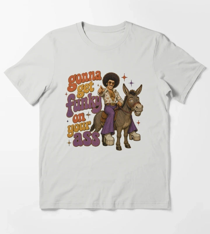 Get funky on your ass T-Shirt Light Grey