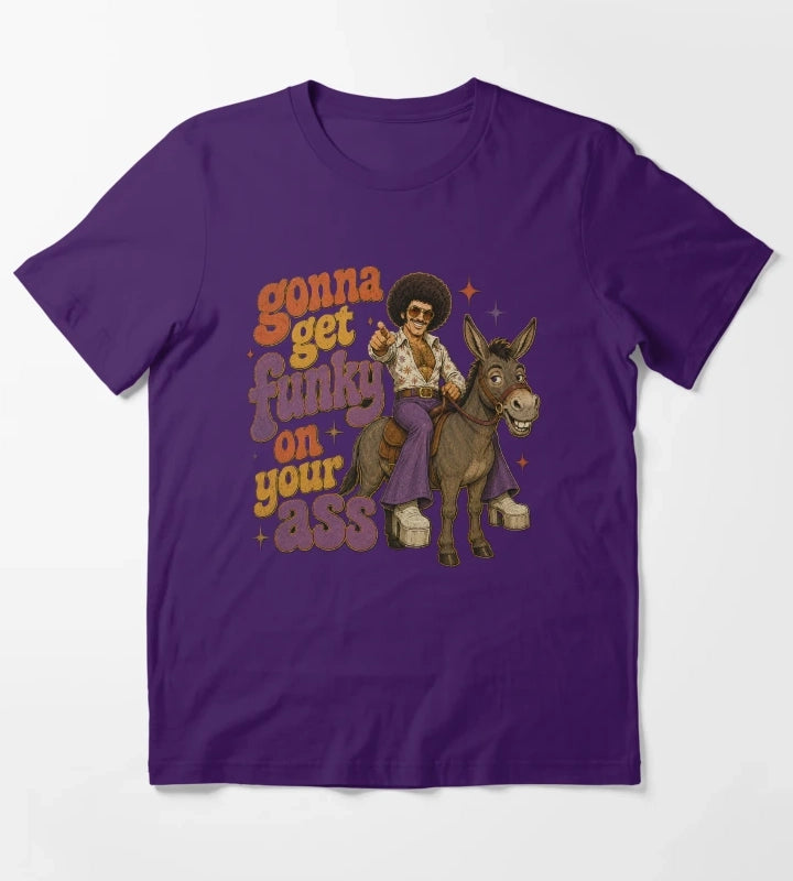 Get funky on your ass T-Shirt Purple