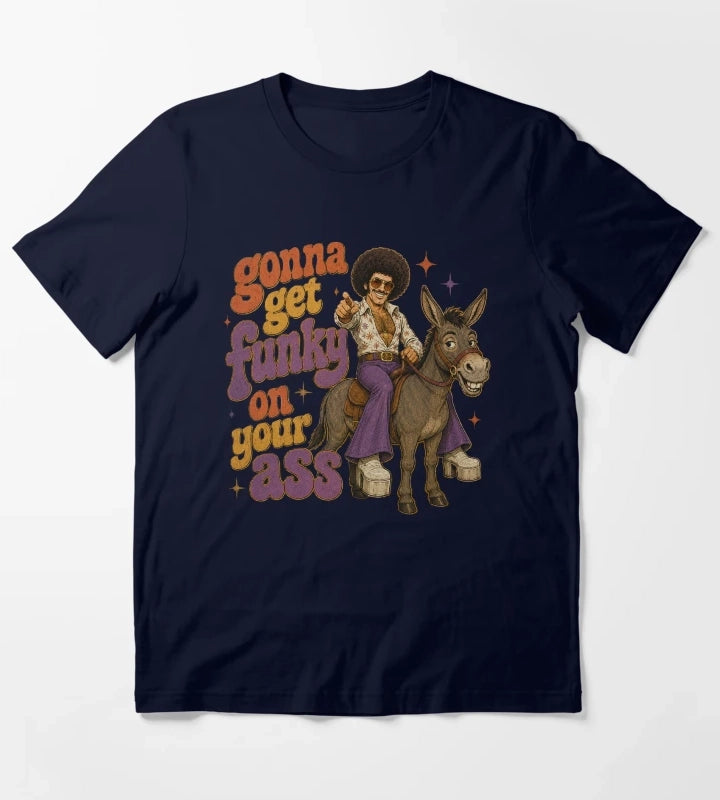 Get funky on your ass T-Shirt Navy