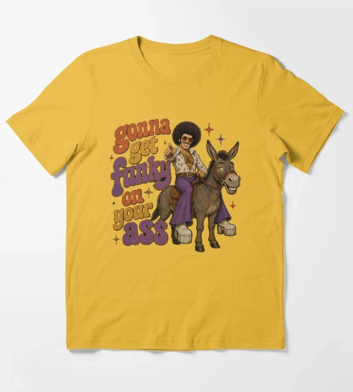 Get funky on your ass T-Shirt Yellow