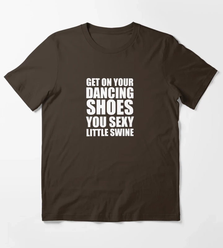 Get on your dancing shoes T-Shirt Brown