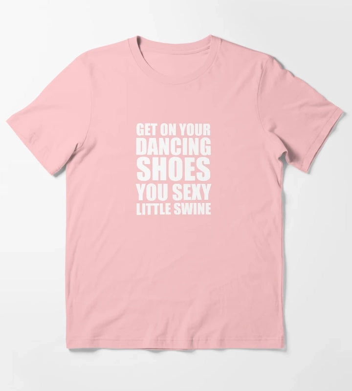 Get on your dancing shoes T-Shirt Dark Grey