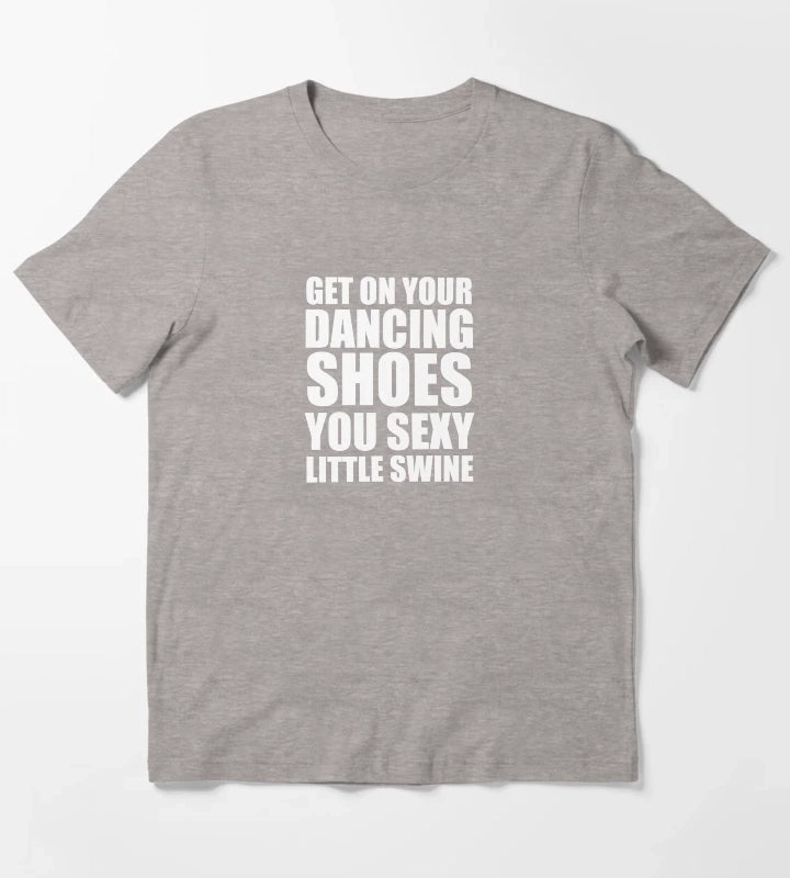 Get on your dancing shoes T-Shirt Heather Grey
