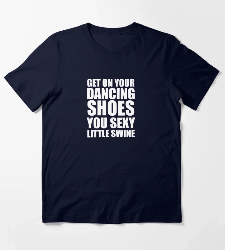 Get on your dancing shoes T-Shirt Navy