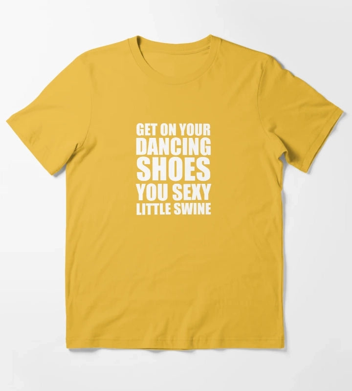 Get on your dancing shoes T-Shirt Yellow