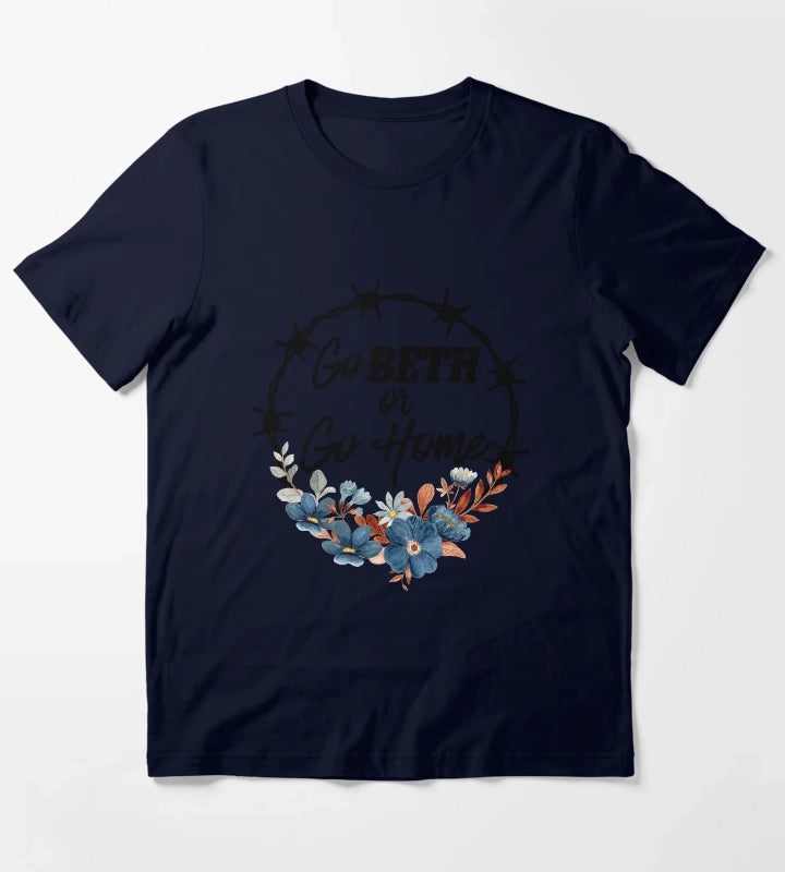 Go Beth Or Go Home Yellowstone Lover T-Shirt Navy