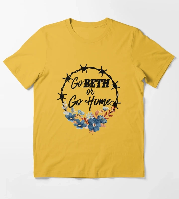Go Beth Or Go Home Yellowstone Lover T-Shirt Yellow