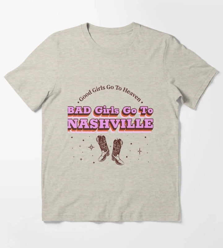 Good Girls Go To Heaven Bad Girls Go To Nashville Nashville women T-Shirt Cream