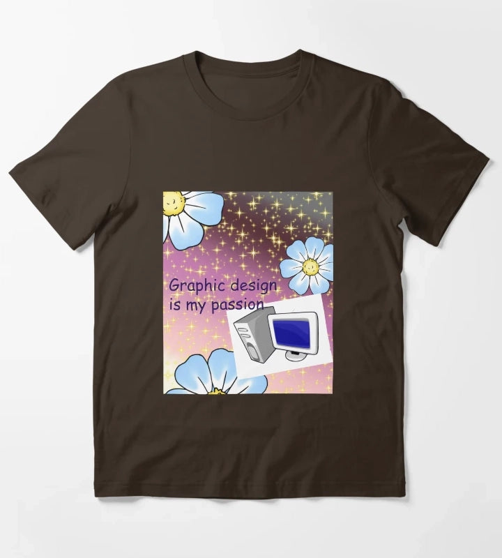 Graphic design is my passion T-Shirt Brown